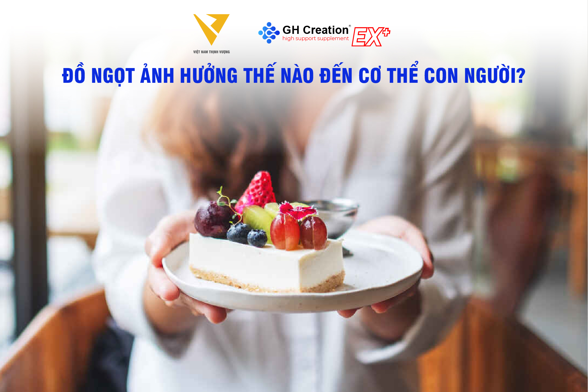 Đồ ngọt ảnh hưởng thế nào đến cơ thể con người?