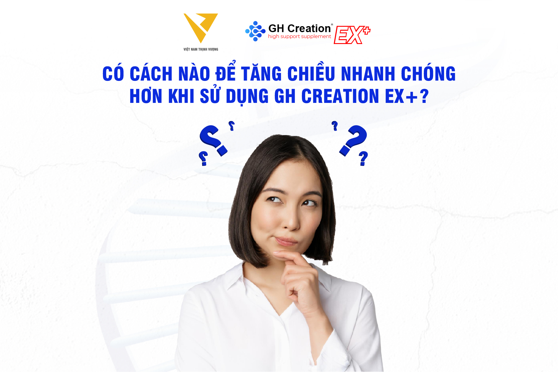 Có cách nào để tăng chiều cao nhanh chóng hơn khi sử dụng GH Creation EX+?