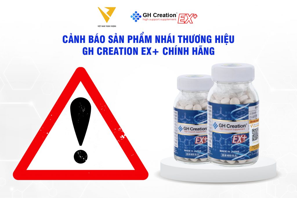 Cảnh báo sản phẩm nhái thương hiệu GH Creation EX+ chính hãng