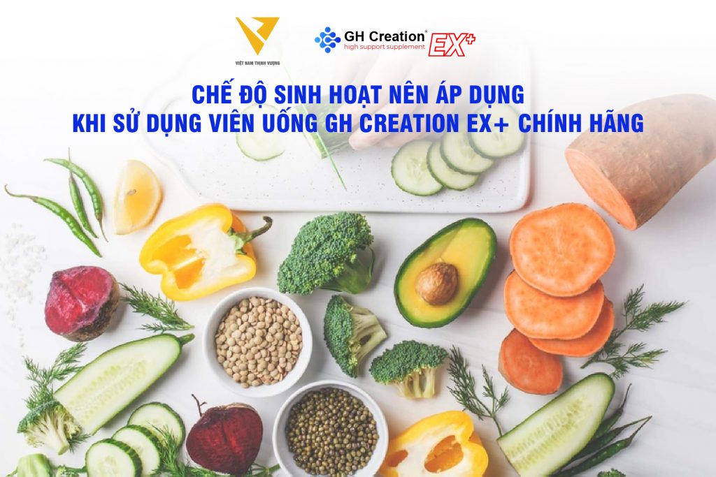 Chế độ sinh hoạt nên áp dụng khi sử dụng viên uống GH Creation EX+ chính hãng