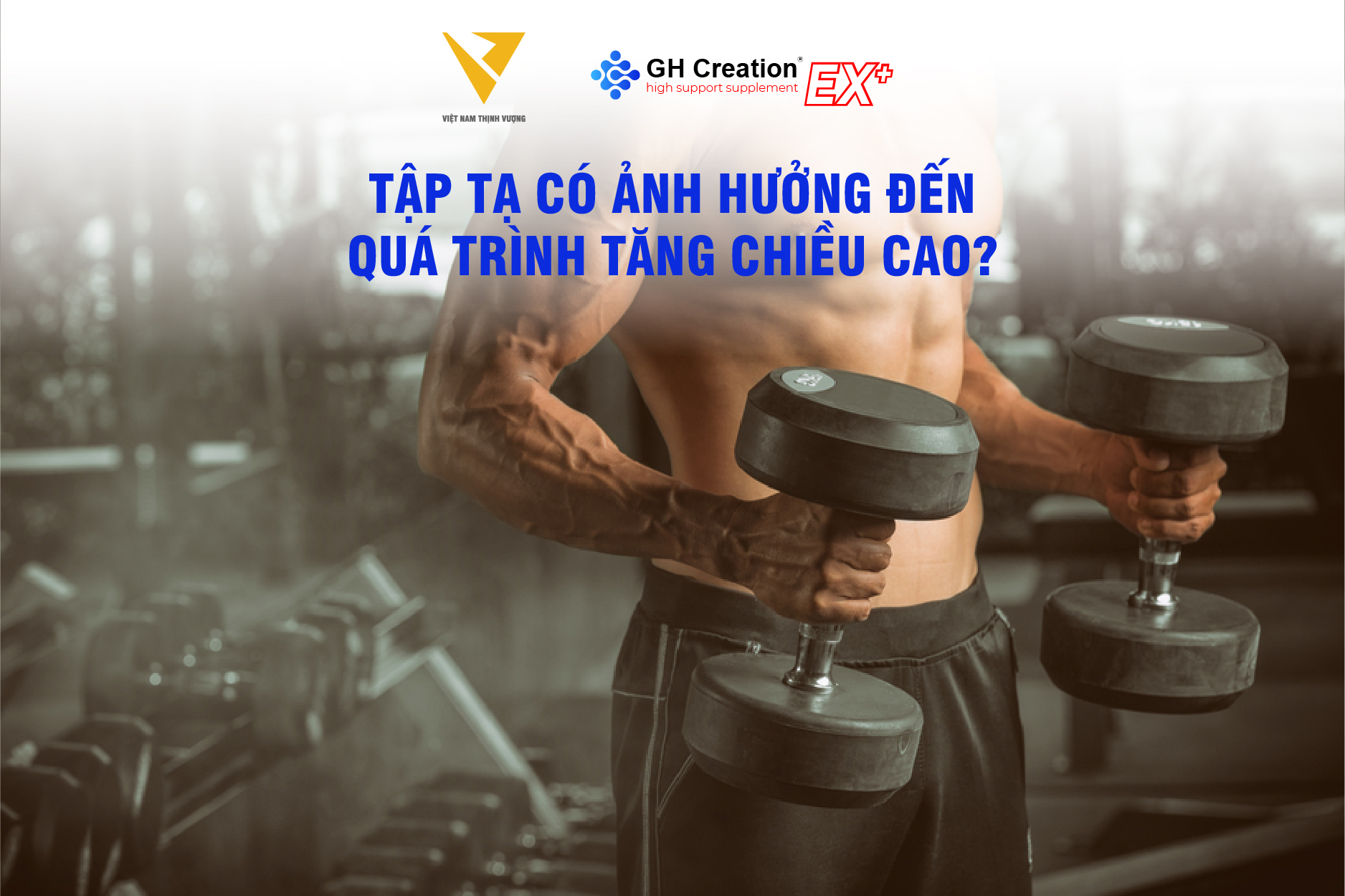 Tập tạ có ảnh hưởng đến quá trình tăng chiều cao?