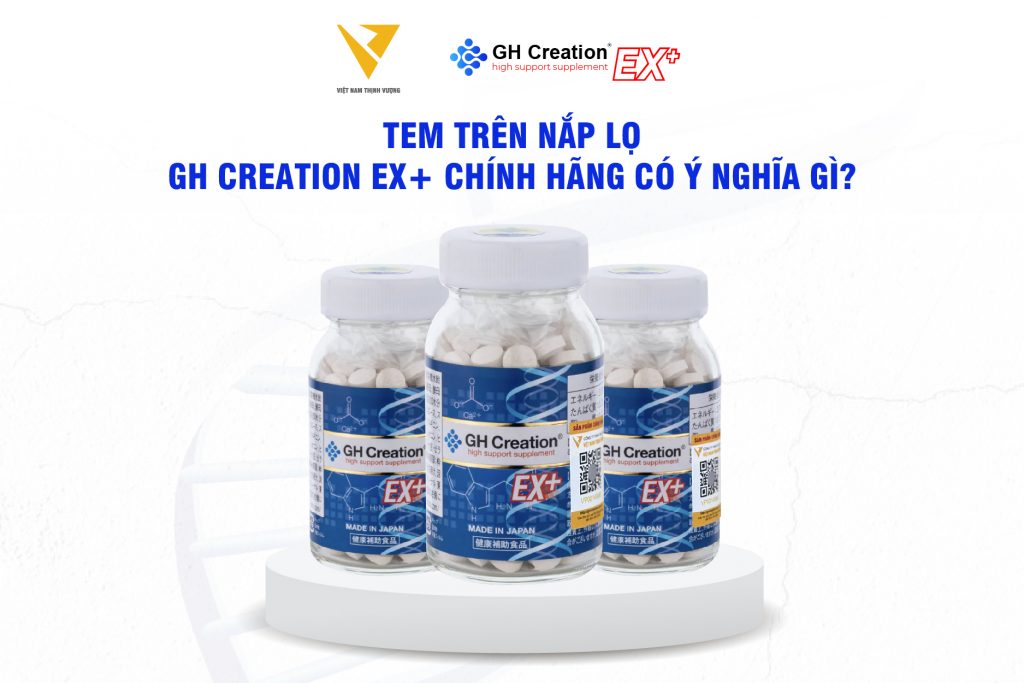 Tem trên nắp lọ GH Creation EX+ chính hãng có ý nghĩa gì?