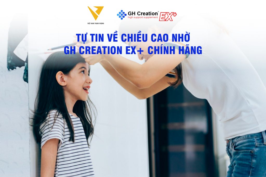 Tự tin về chiều cao nhờ GH Creation EX+ chính hãng