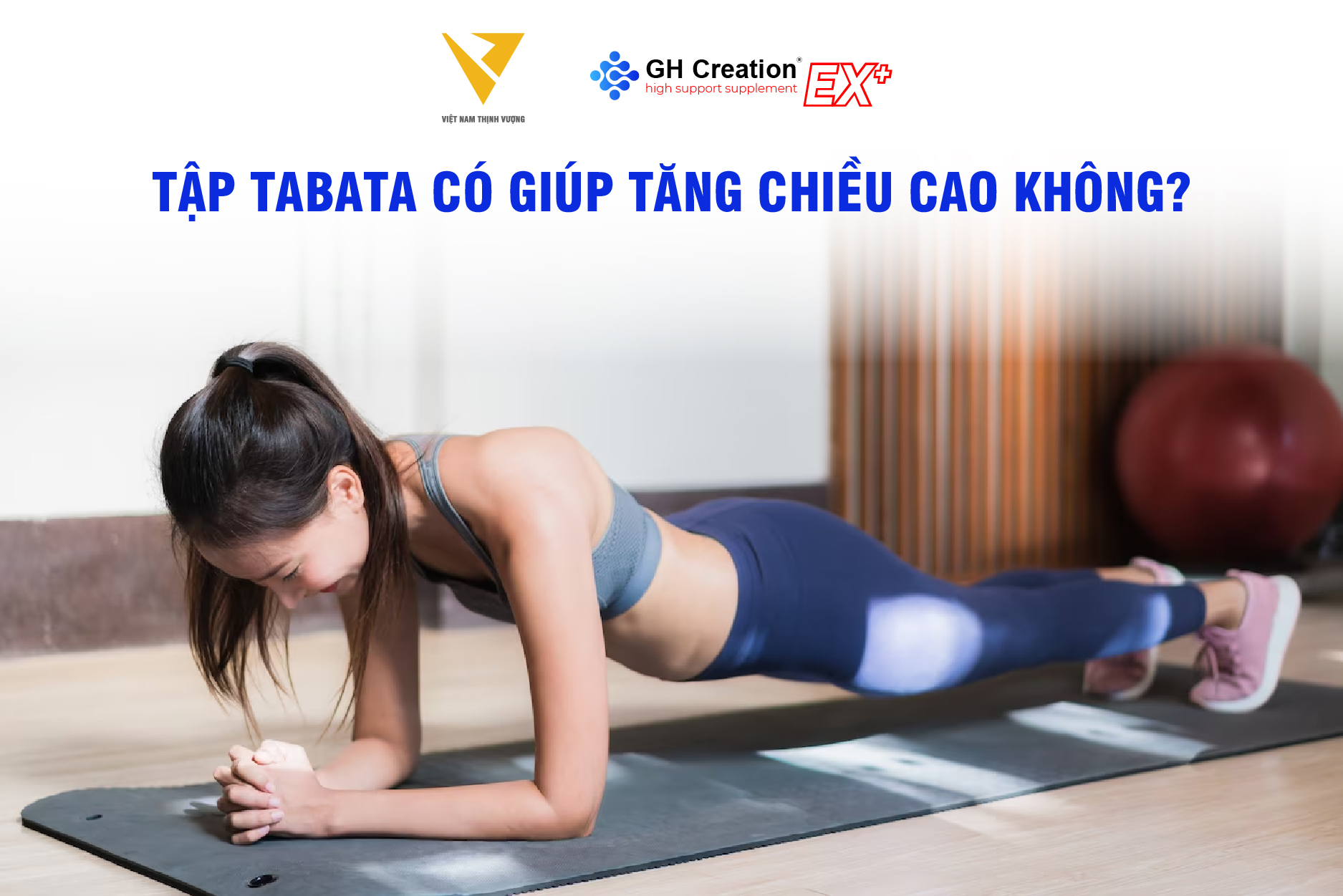 Tập Tabata có giúp tăng chiều cao thật hay không?