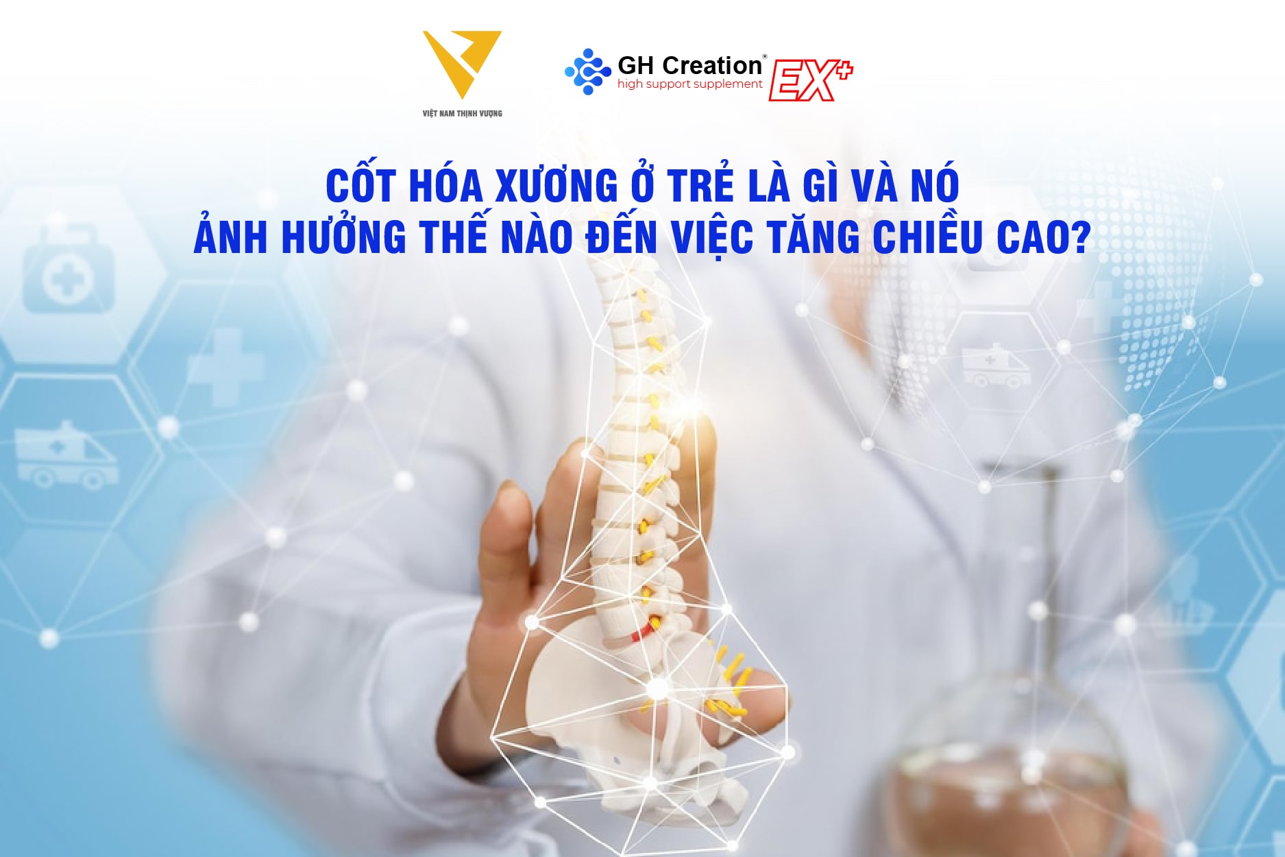 Cốt hóa xương ở trẻ là gì và nó ảnh hưởng thế nào đến việc tăng chiều cao?