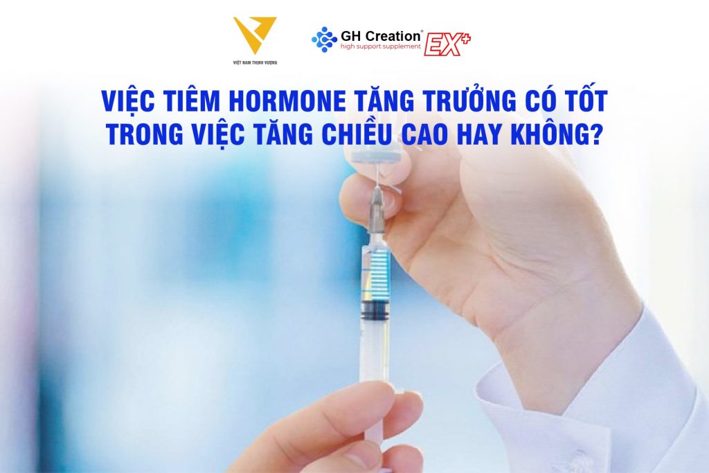 Việc tiêm hormone tăng trưởng có tối trong việc tăng chiều cao hay không?