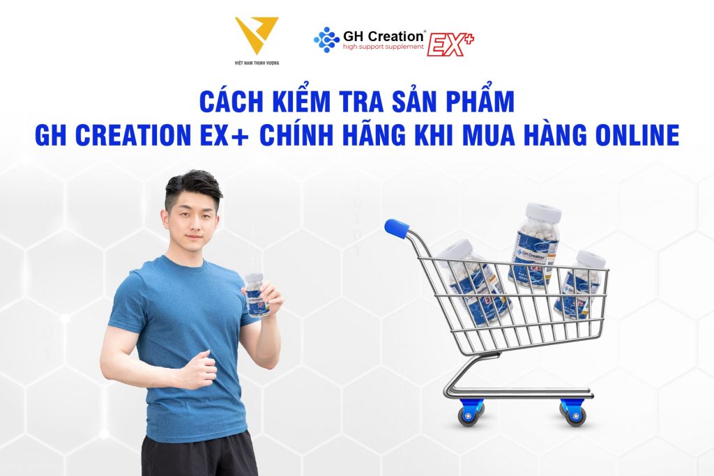 Cách kiểm tra sản phẩm GH Creation EX+ chính hãng khi mua hàng online