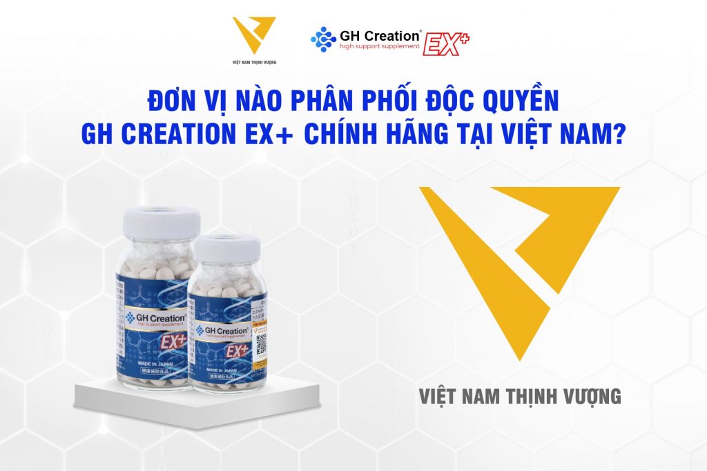 Đơn vị nào phân phối độc quyền GH Creation EX+ chính hãng tại Việt Nam?