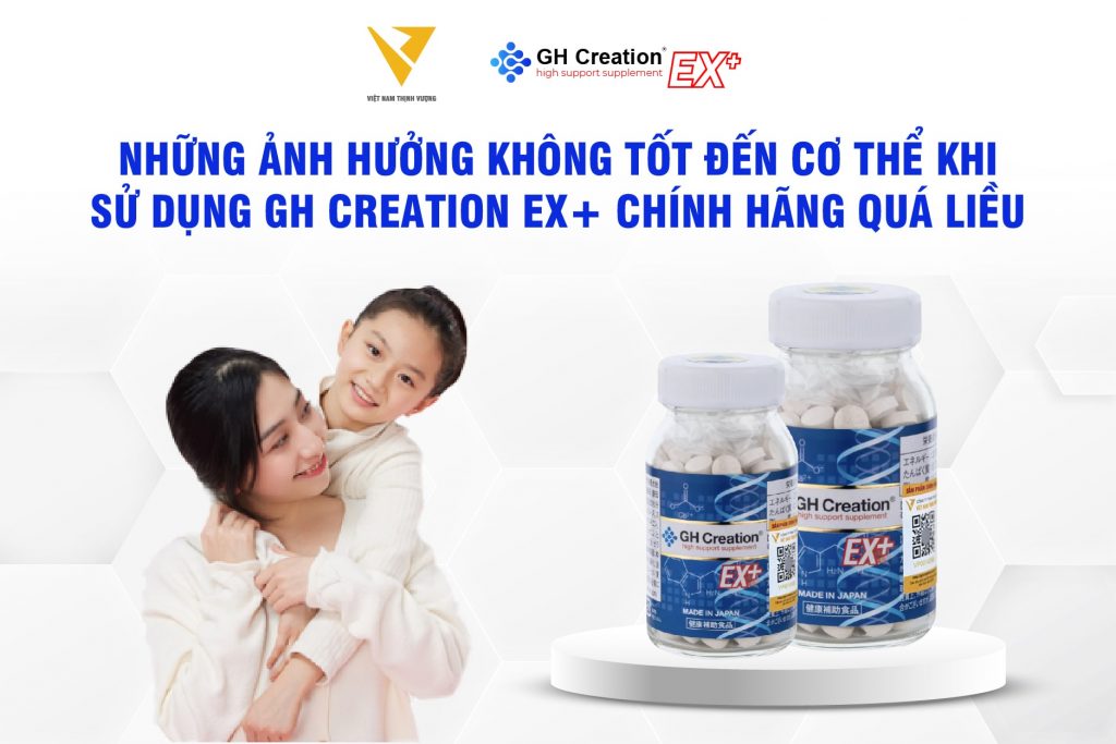 ảnh hưởng khi dùng gh creation ex quá liều