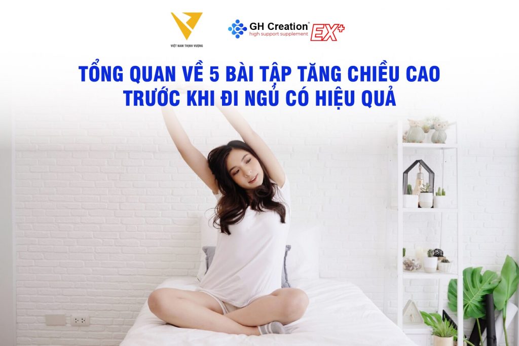 Tổng quan về 5 bài tập tăng chiều cao trước khi đi ngủ có hiệu quả