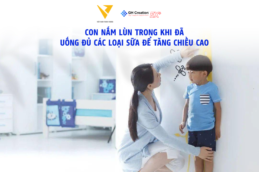 Con vẫn nấm lùn trong khi đã uống đủ các loại sữa để tăng chiều cao