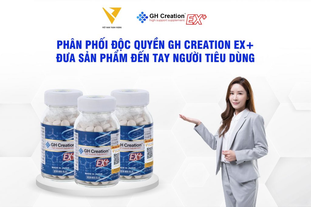 Phân phối độc quyền GH Creation EX+ đưa sản phẩm đến tay người tiêu dùng