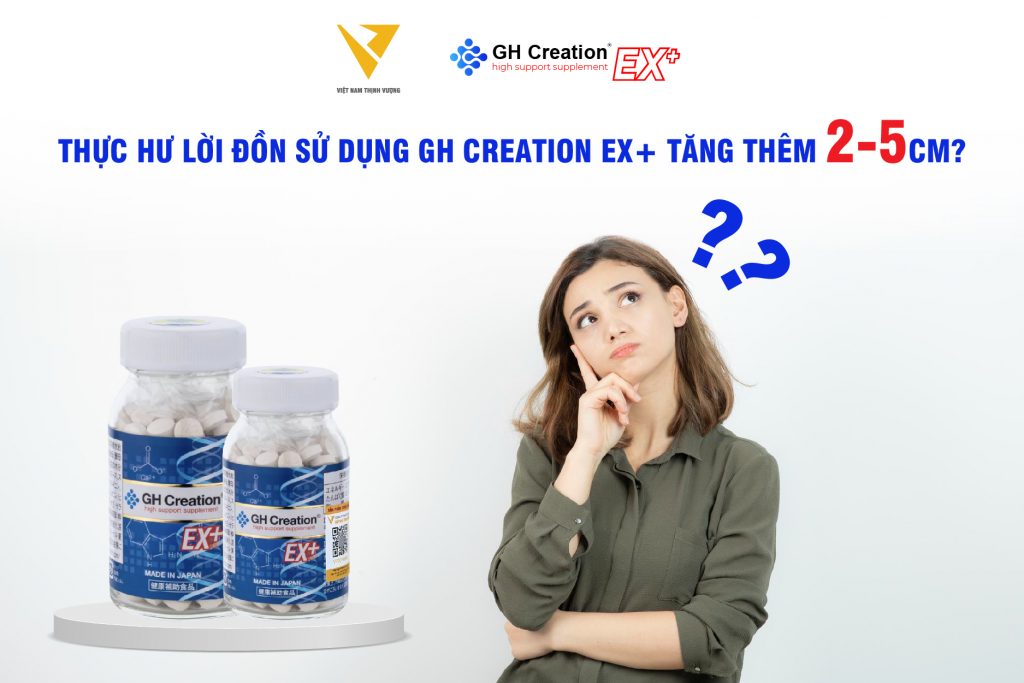 Thực hư lời đồn sử dụng GH Creation EX+ tăng thêm 2-5cm?