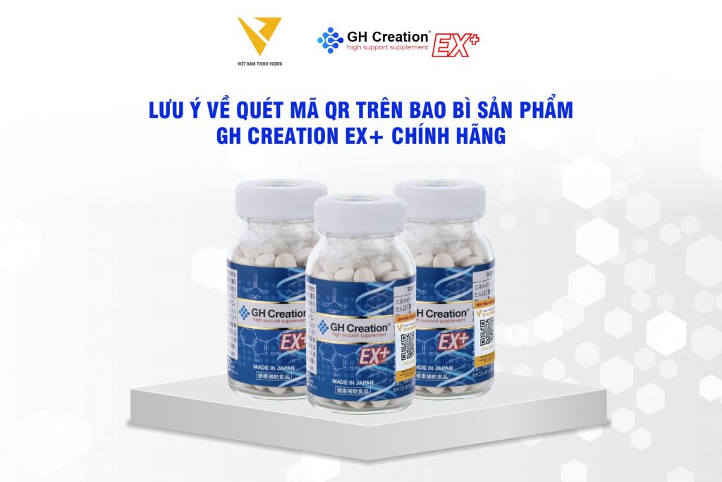 Lưu ý về quét mã QR trên bao bì sản phẩm GH Creation EX+ chính hãng